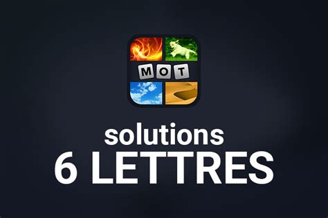 4 images 1 mot 6 lettres|solution 4 images mot 6 lettres.